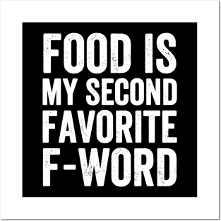 Food is my second favorite f-word Posters and Art